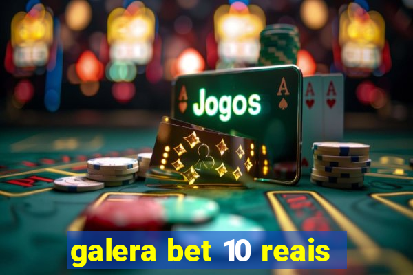 galera bet 10 reais